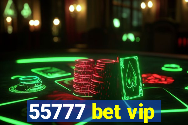 55777 bet vip