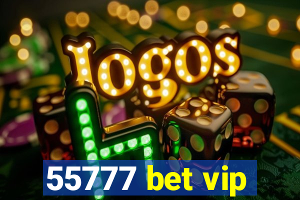 55777 bet vip