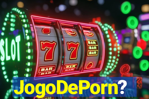 JogoDePorn?