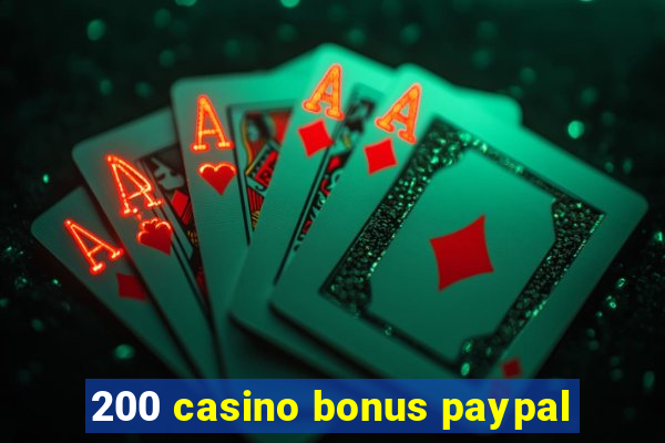 200 casino bonus paypal