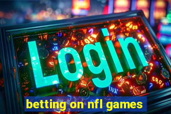 betting on nfl games