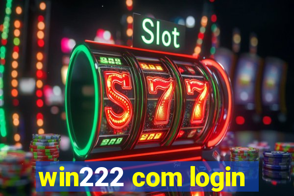 win222 com login