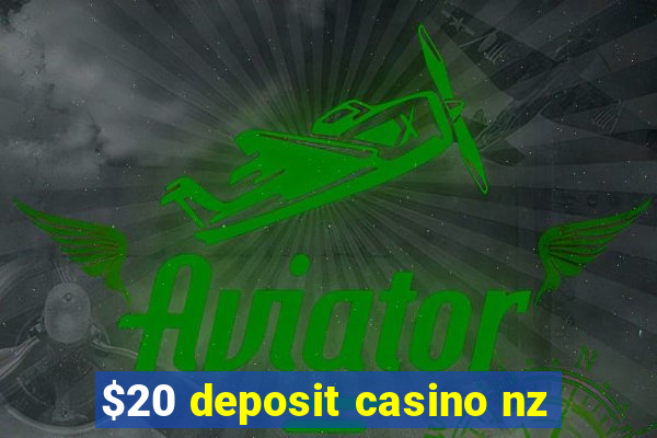 $20 deposit casino nz