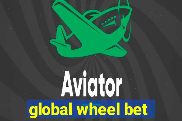 global wheel bet