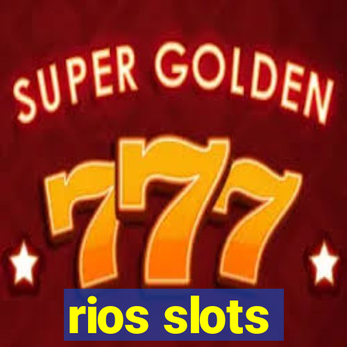 rios slots