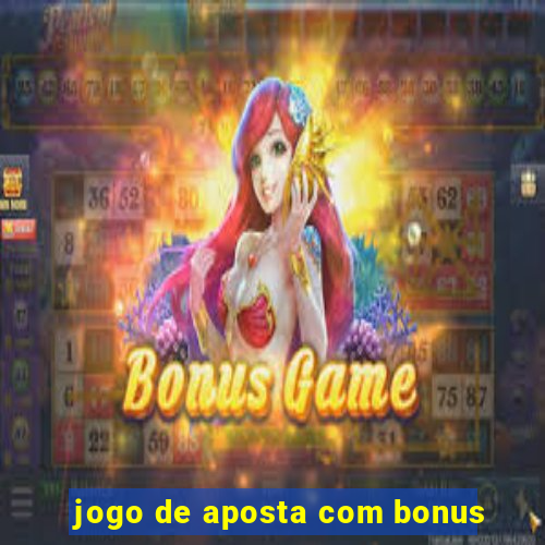 jogo de aposta com bonus