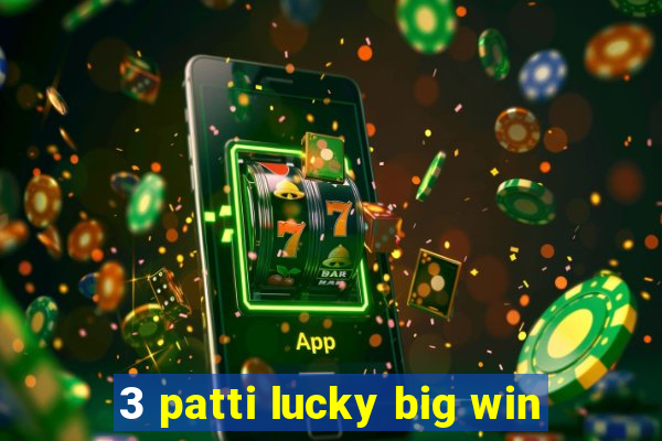 3 patti lucky big win