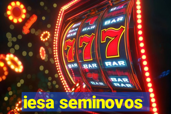 iesa seminovos