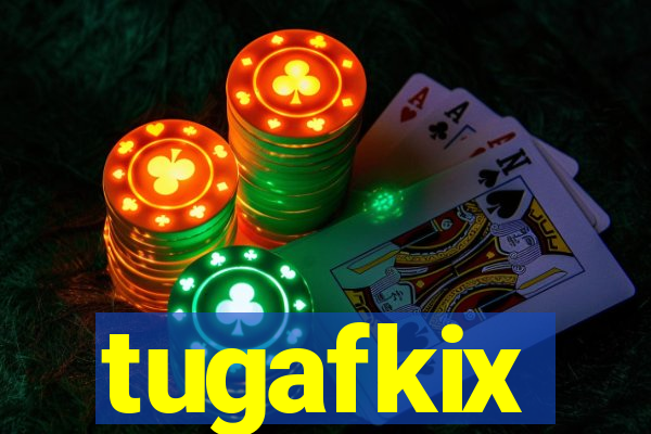 tugafkix