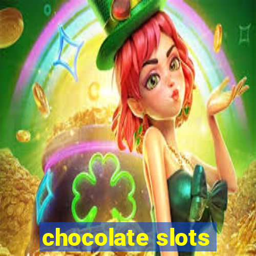 chocolate slots