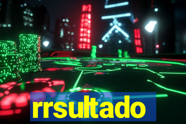 rrsultado