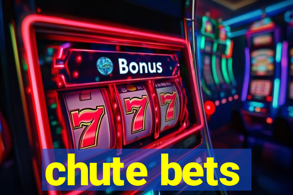 chute bets