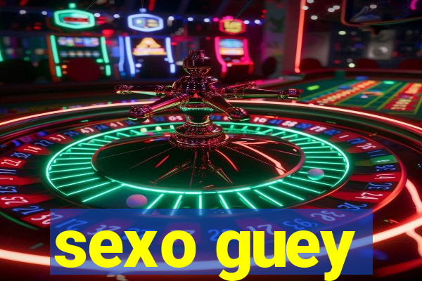 sexo guey