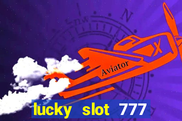 lucky slot 777 paga mesmo