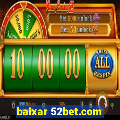 baixar 52bet.com