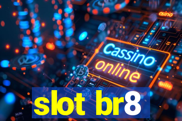 slot br8