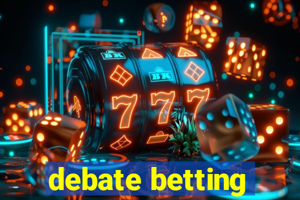 debate betting