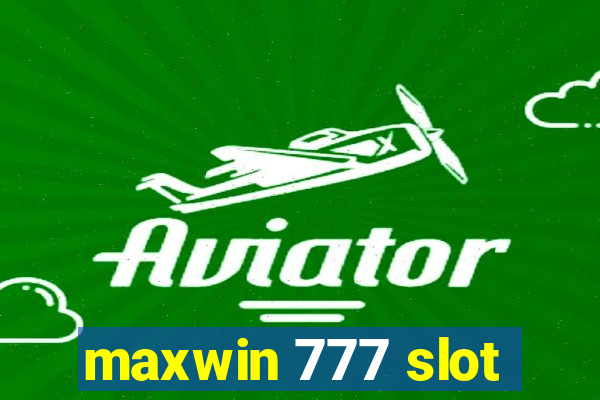 maxwin 777 slot