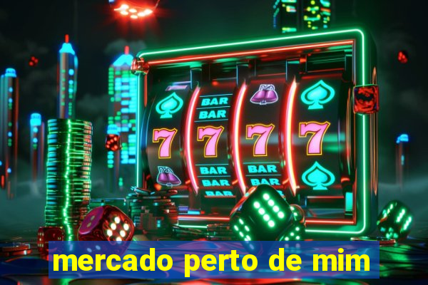 mercado perto de mim