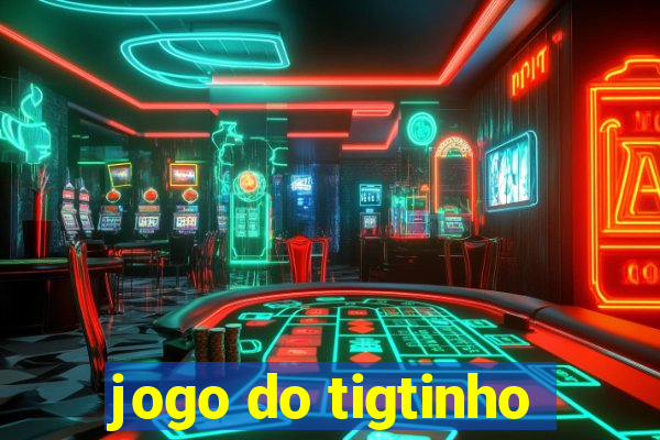 jogo do tigtinho