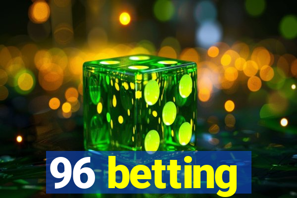 96 betting