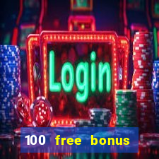 100 free bonus casino no deposit gcash 2023