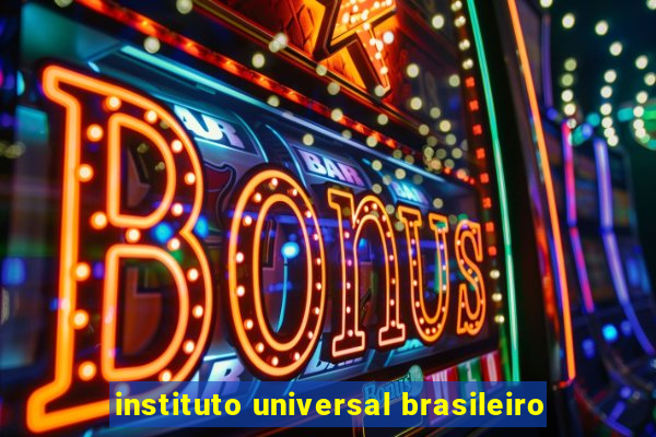 instituto universal brasileiro