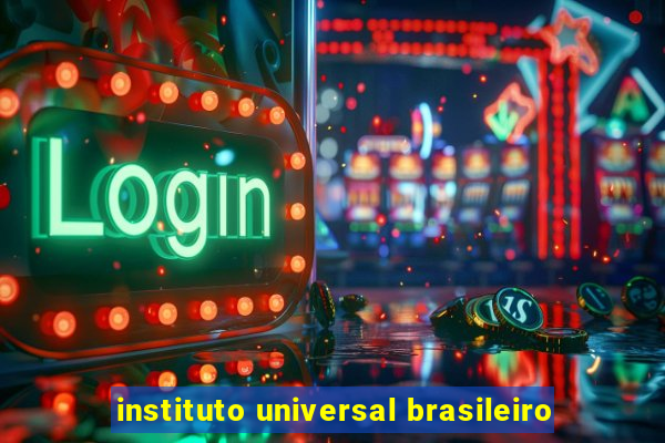 instituto universal brasileiro