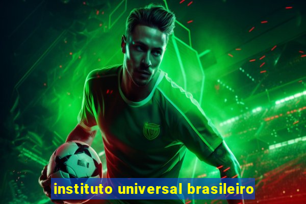 instituto universal brasileiro