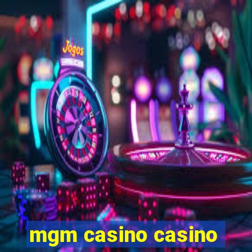 mgm casino casino