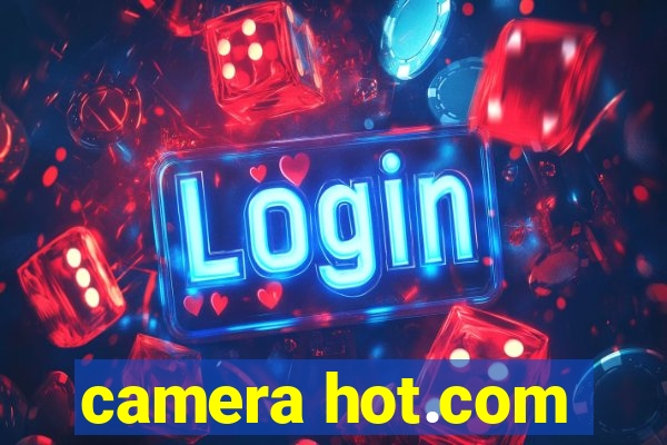 camera hot.com