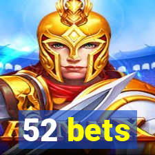 52 bets