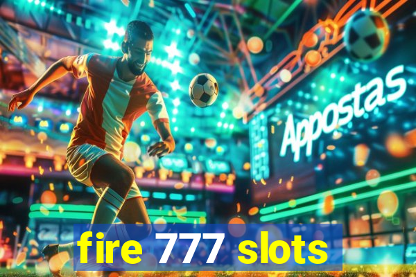 fire 777 slots