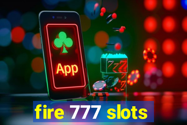 fire 777 slots