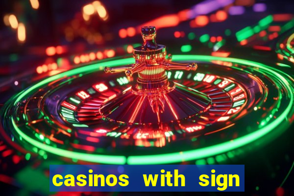 casinos with sign up bonus