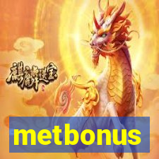 metbonus