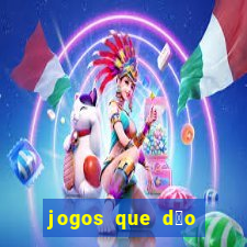 jogos que d茫o dinheiro ao se cadastrar