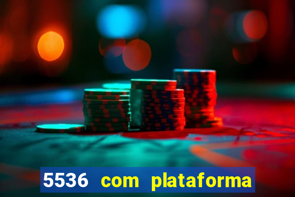 5536 com plataforma de jogos