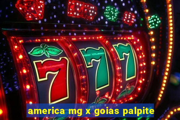 america mg x goias palpite