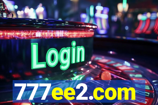 777ee2.com