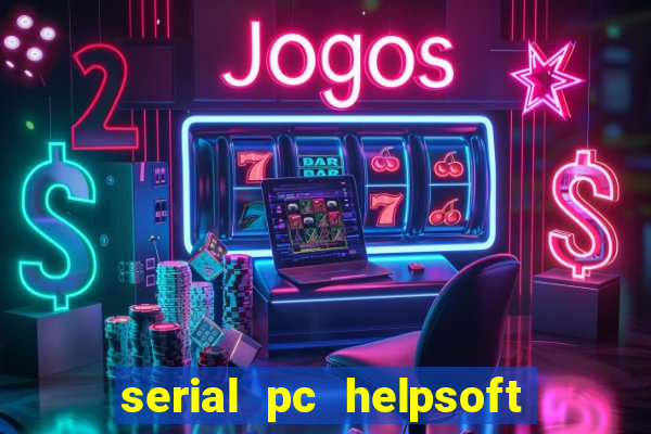 serial pc helpsoft driver updater