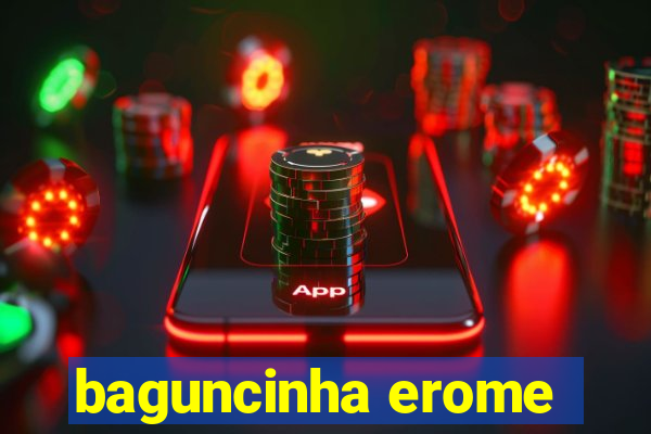 baguncinha erome