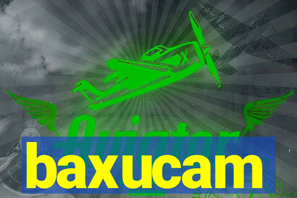 baxucam