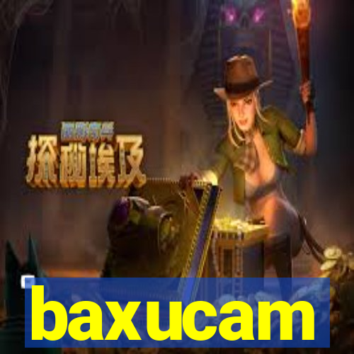 baxucam