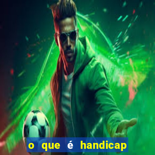 o que é handicap - 0.5