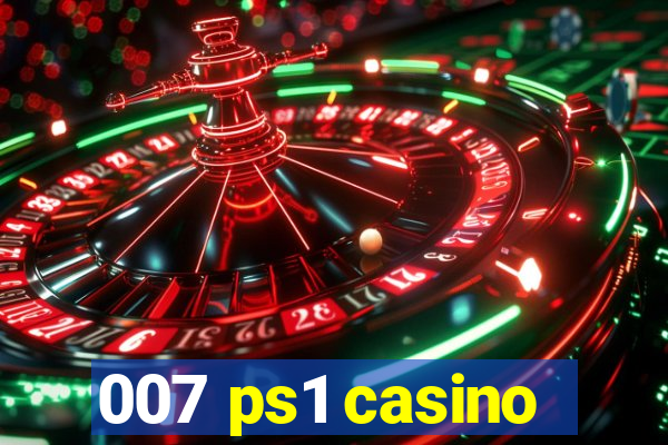 007 ps1 casino