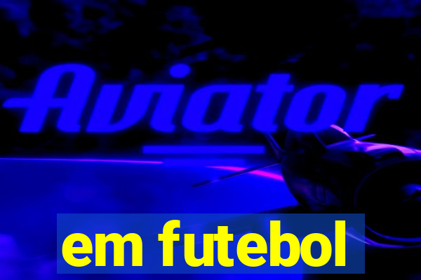 em futebol