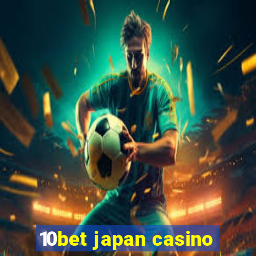 10bet japan casino