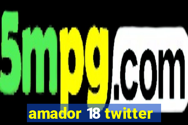 amador 18 twitter