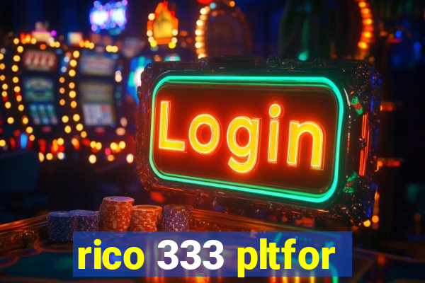 rico 333 pltfor